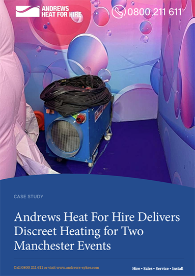 Case study cover: Andrews Heat For Hire Delivers Discreet Heating for Two Manchester Events